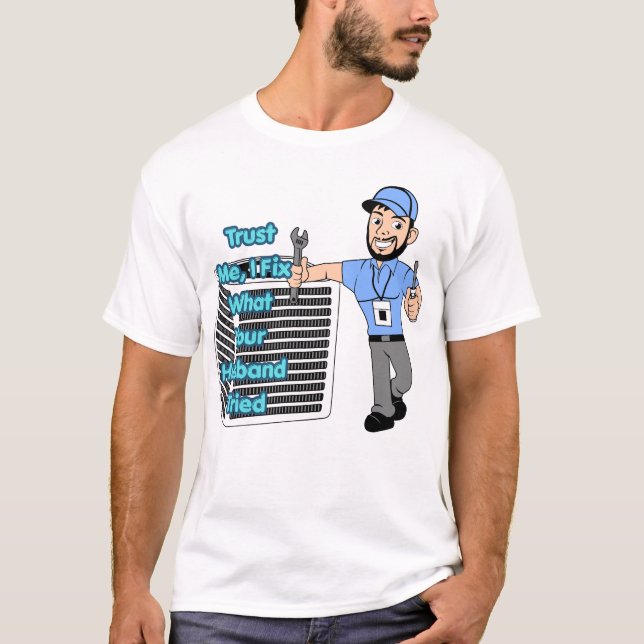 Camisa engraçada de técnico de HVAC Confie em mim  (Frente)