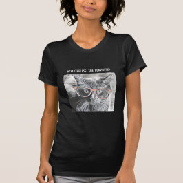 Camisa engraçada do gato, não obstante, purrsisted