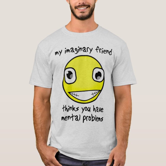 Camisa engraçada dos problemas mentais imaginários (Frente)