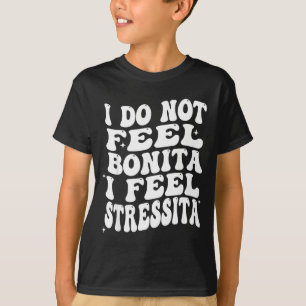Camisa Engraçada Não me Sinto Bonita Sinto Estress