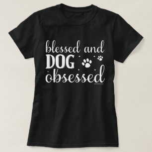 Camisa engraçada para amantes de cães - Obsessão p