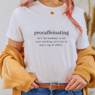 Camisa engraçada - Procafeinação