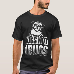 Camisa Engraçada Pug Pug Não Drogas Pug Lover