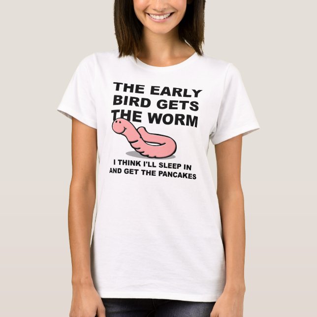 Camisa engraçada Quem Acorda Cedo Pega o Minhoco (Frente)