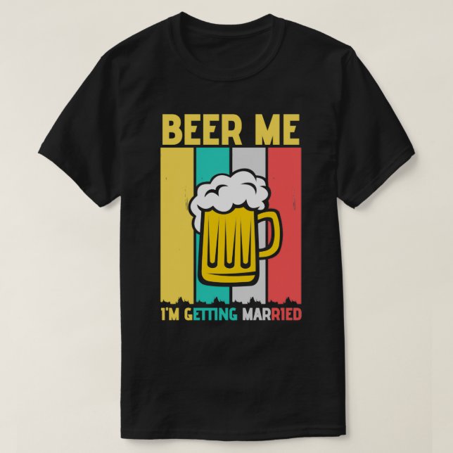 Camisa Eu Vou Me Casar Me Dê Cerveja (Frente do Design)