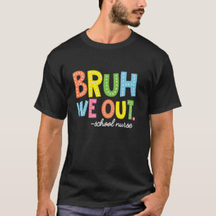 Camisa Feliz Último Dia De Aula Bruh Nós Estamos F