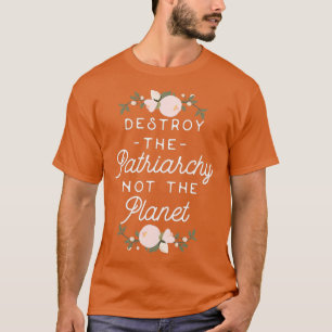 Camisa Feminista - Destrua A Patriarquia Não A