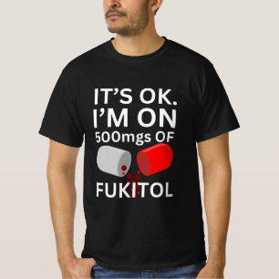 Camisa Fukitol Está tudo bem, estou a 500 mgs de