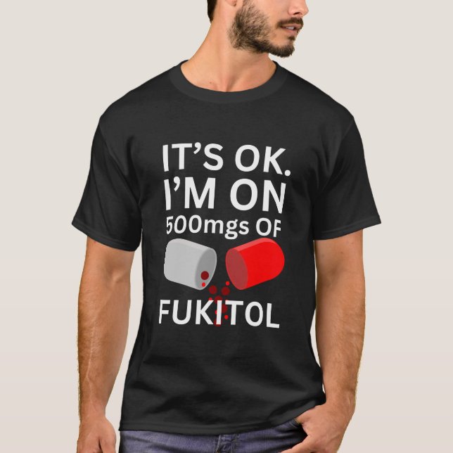 Camisa Fukitol | Está tudo bem, estou a 500 mgs de (Frente)