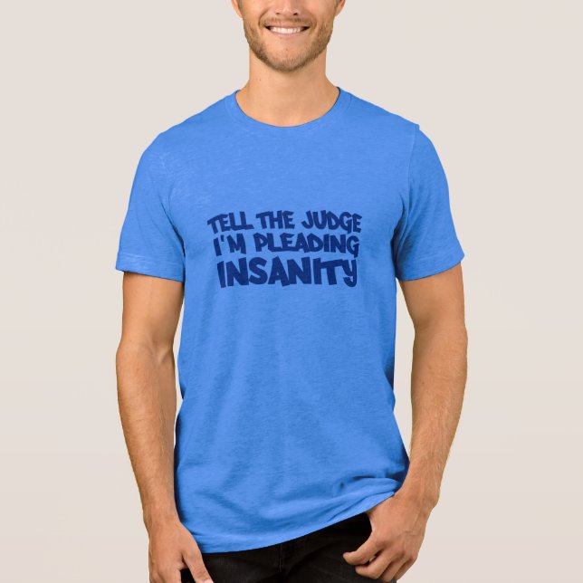 Camisa INSANITY PLEA - escolha estilo e cor (Frente)
