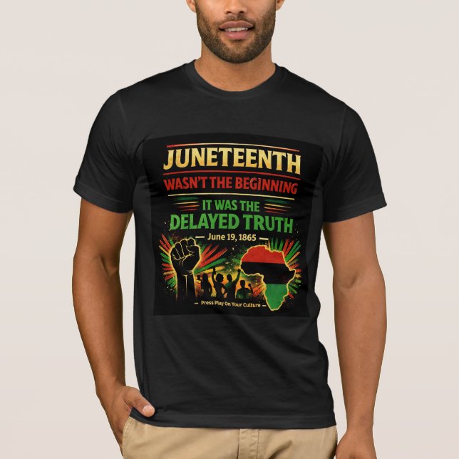 Camisa Juneteenth Não Foi o Começo (Frente)