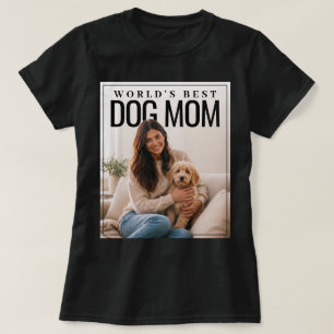 Camisa Mãe de Cachorro do Mundo PhotoPop