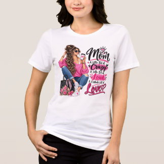 Camisa Mãe Estilosa Um Pouco Louca Muito Amor