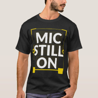 Camisa Mic Ainda Ligado | Presente Divertido para