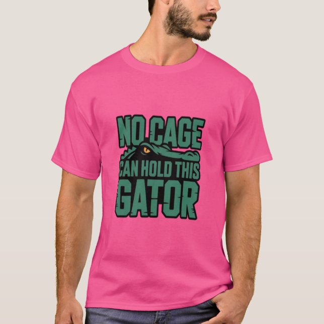 Camisa Nenhuma Gaiola Pode Segurar Este Jacaré (Frente)