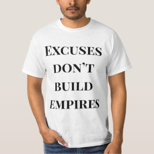 Camisa No Excuses Empire Builder – Citação de Pode