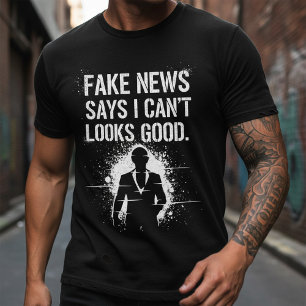 Camisa 'Notícias Falsas Dizem Que Não Posso Estar 