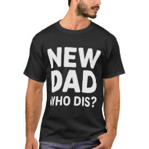 Camisa Novo Pai Quem É?