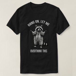 Camisa Pendurado Deixa-me Pensar Mais Sobre Isso –