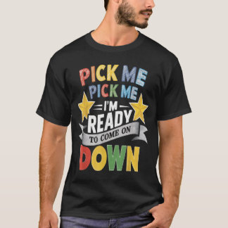 Camisa Pick Me I’m Ready To Come On Down