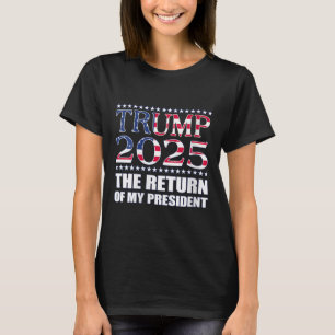 Camisa pró-Trump Trump 2025 O Retorno da Minha Pre