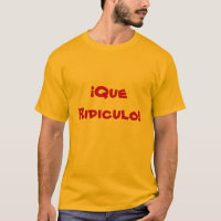 Camisa "Que Ridiculo"