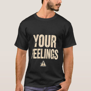 Camisa Sarcástica Engraçada - Seu Sentimento Sinal