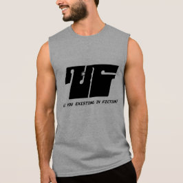 Camisa Sem Manga É você que existe na ficção