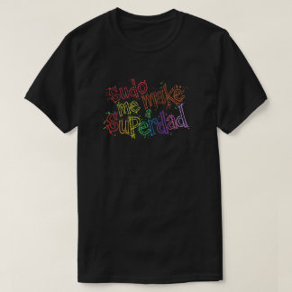 Camisa Sudo Faça De Mim Um Superdad