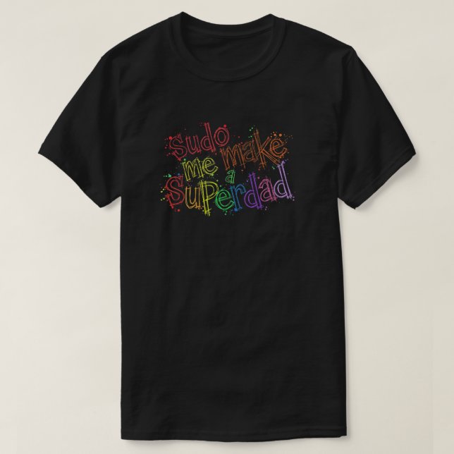 Camisa Sudo Faça De Mim Um Superdad  (Frente do Design)