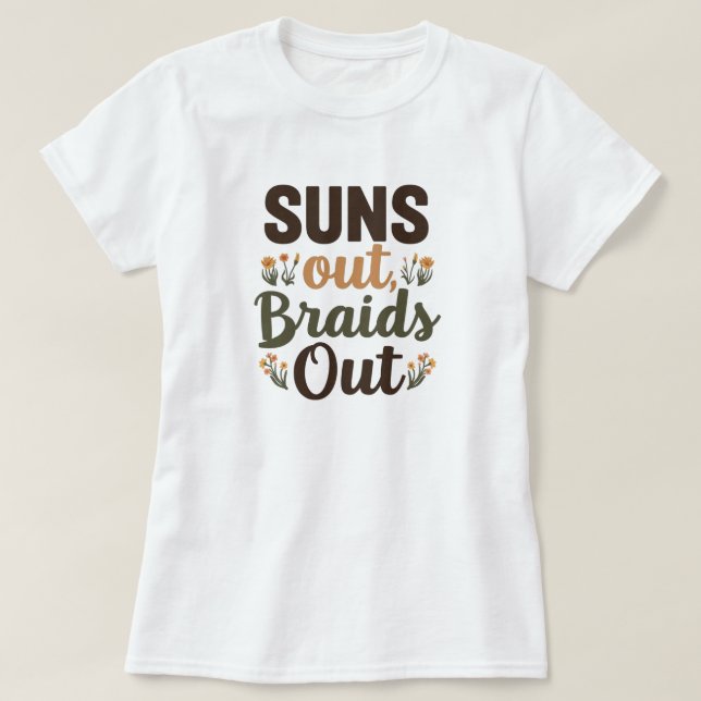 Camisa "Suns Out Braids Out" de Trança (Frente do Design)