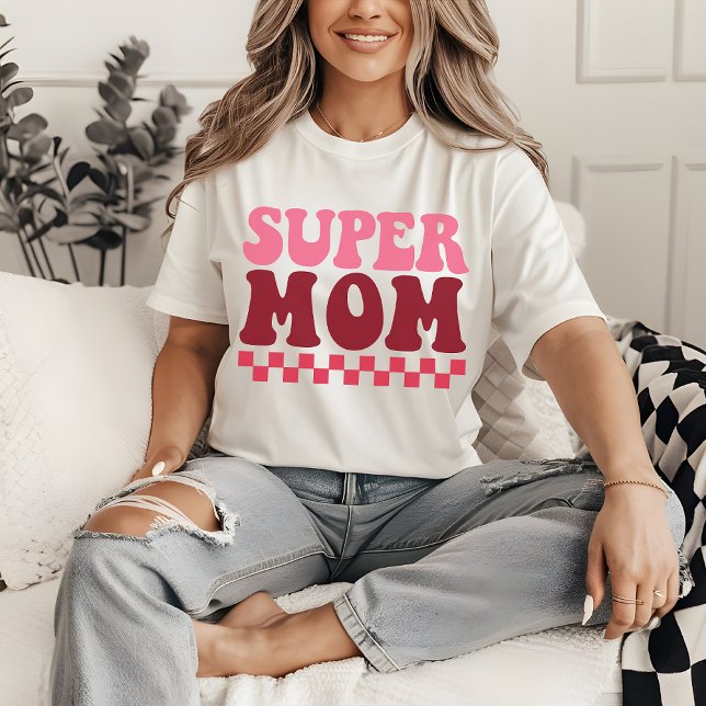 Camisa Super Mãe – Melhor Presente de Mãe de Todos (super mom shirt, best mom shirt, mom t-shirt, mom shirt, mother’s day, birthday gift for mom, )
