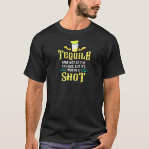 Camisa tequila pode não ser a resposta, mas vale