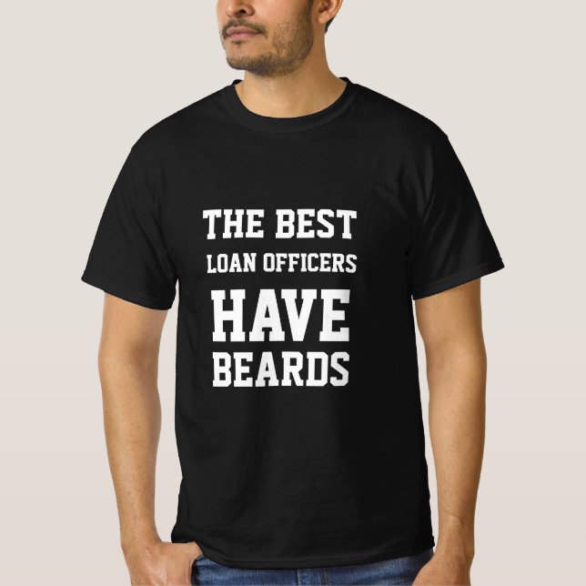 Camisa The Best Loan Officer Have Beards  (Frente)
