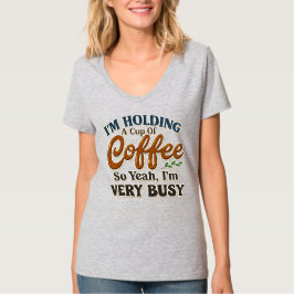 Camisa V-Neck Funny Busy Coffee para Mulheres