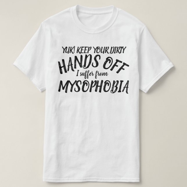 Camisa Yuk tire as mãos eu sofro de misofobia (Frente do Design)