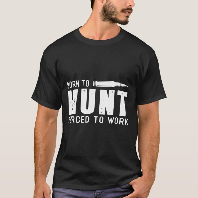 Camisas De Caça Engraçadas Homens Nasceres De Caça (Frente)