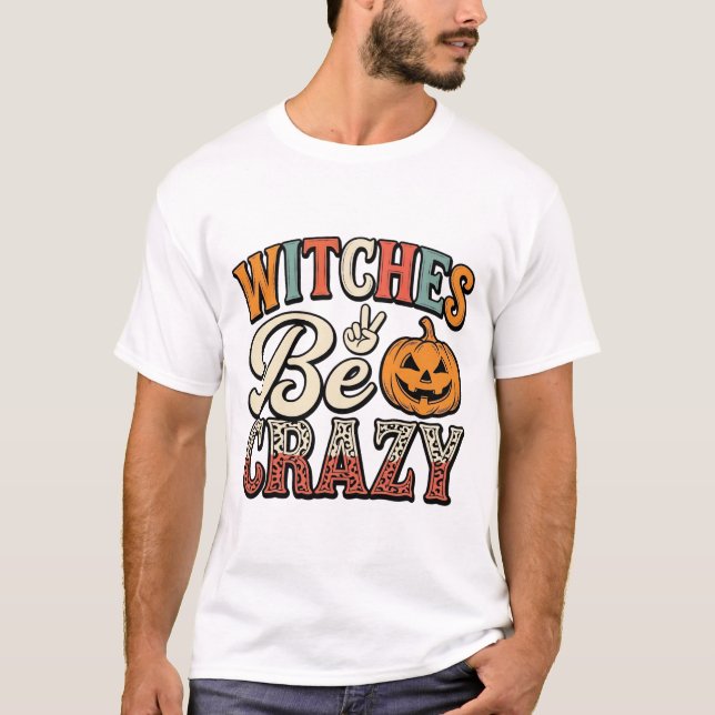 Camisas de Halloween Vintage Witches Be Crazy Desi (Frente)