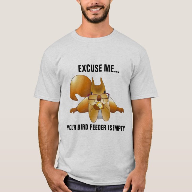 CAMISAS DE SQUIRREL, SEU ALIMENTADOR DE AVES ESTÁ  (Frente)