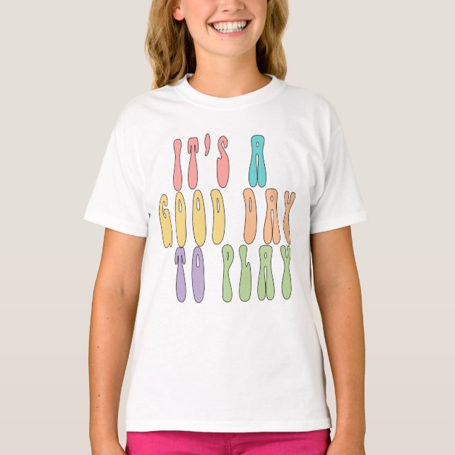 Camisas de Terapia de Jogo, É um bom dia para brin (Frente)