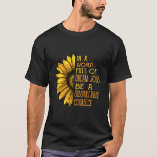 Camisas Engraçadas De Girassol Substância Abuso Co