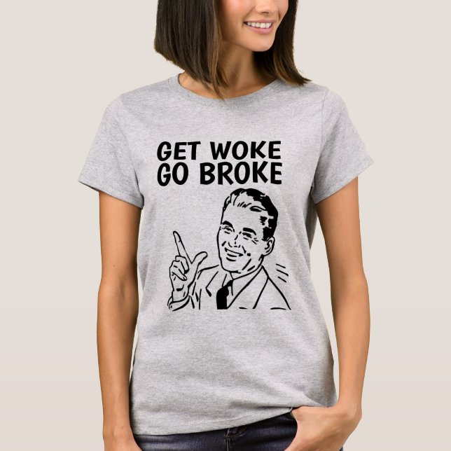 CAMISAS GET WOKE GO BROKE T-SHIRTS (Frente)