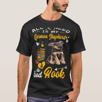 Camiseta 014 Tudo O Que Preciso É Do Meu German shepherd E 