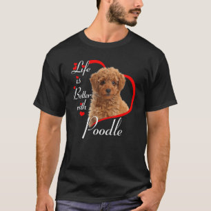 Camiseta 01 A Vida É Melhor Com Poodle