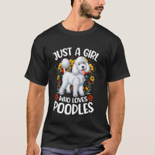 Camiseta 01 Apenas Uma Garota Que Ama Poodles Estética Flor