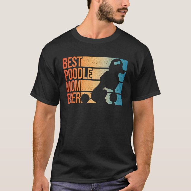 Camiseta 01 Melhor Design de Mãe de Poodle Mulheres Mães Ca (Frente)