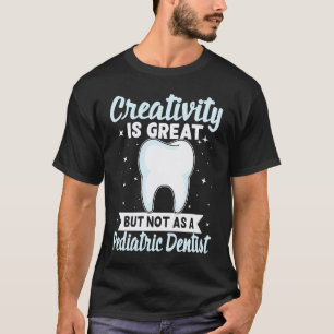 Camiseta 0 Criatividade é ótima, mas não como um dentista p