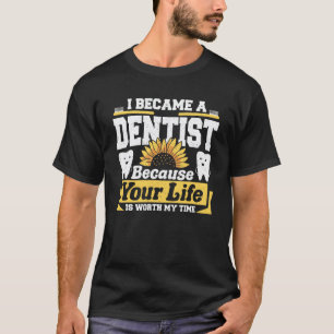 Camiseta 0 Dentista Eu Me Tornei Um Dentista Porque Sua Vid