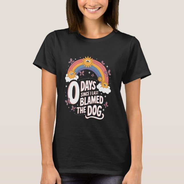 Camiseta 0 Dias Desde A Última Vez Que Culpei O Humor Do Cã (Frente)