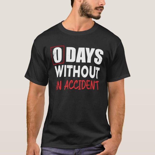 Camiseta 0 Dias Sem Acidente Frase Sarcástica Meme (Frente)